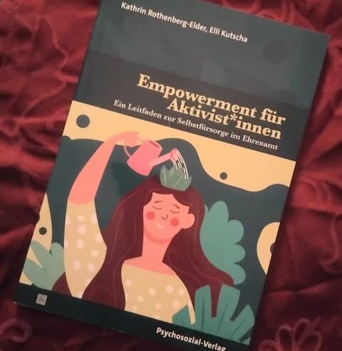 Buchtipp: Empowerment für Aktivist*innen – Ein Leitfaden zur Selbstfürsorge im Ehrenamt
